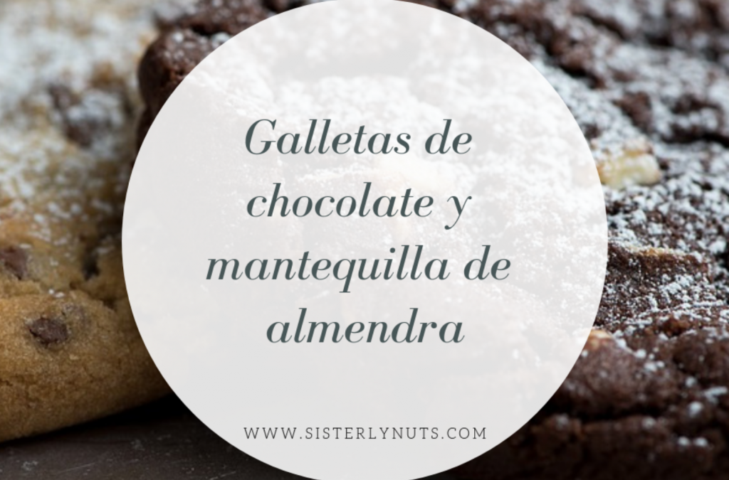 GALLETAS DE CHOCOLATE Y MANTEQUILLA DE ALMENDRAS DE SISTERLY NUTS